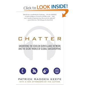 Chatter: Uncovering the Echelon Surveillance Network and the Secret World of Global Eavesdropping (Paperback)