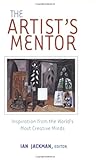 The Artist's Mentor: Inspiration from the World's Most Creative Minds