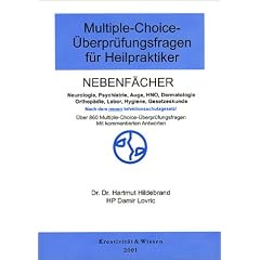 Multiple-Choice-�berpr�fungsfragen f�r Heilpraktiker, Bd.2, Nebenf�cher Neurologie, Psychiatrie, Auge, HNO, Dermatologie, Orthop�die, Labor, Gesetzeskunde