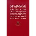 Al-Ghazali on the Ninety-Nine Beautiful Names of God: Al-Maqsad Al-Asna Fi Sharh Asma' Allah Al-Husna (The Islamic Texts Society's Ghazali Series)