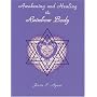 Awakening and Healing the Rainbow Body