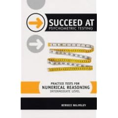 Practice Tests for Numerical Reasoning: Intermediate level (Succeed at Psychometric Testing)
