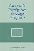 Advances in Teaching Sign Language Interpreters (The Interpreter Education Series, Vol. 2)
