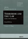 Terrorism and the Law, Cases and Materials, 2d, 2010 Supplement