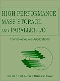 High Performance Mass Storage and Parallel I/O: Technologies and Applications Rajkumar Buyya, Toni Cortes, Hai Jin