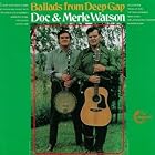 Ballads From Deep Gap by Doc and Merle Watson and Doc Watson
