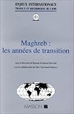 Maghreb, les ann�es de transition