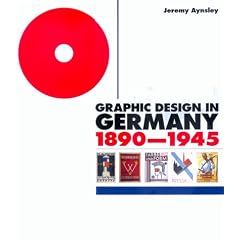Graphic Design in Germany 1890-1945 (Weimar and Now: German Cultural Criticism)