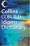 Collins Cobuild Dictionary of Idioms (Collins Cobuild)