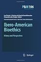 Ibero-American bioethics : history and perspectives