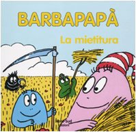 Barbapapà. La mietitura