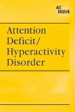  : At Issue Series - Attention Deficit Hyperactivity Disorder (hardcover edition) (At Issue Series)