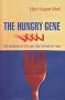 The Hungry Gene