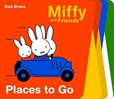 Places to Go (Miffy and Friends)
