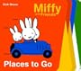Places to Go (Miffy and Friends)