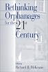 Rethinking Orphanages for the 21st Century