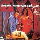 Calypso Is Like Sopar Robert Mitchum