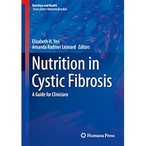 Nutrition in Cystic Fibrosis: A Guide for Clinicians (Nutrition and Health)