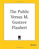 The Public Versus M. Gustave Flaubert