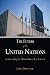 The Future of the United Nations: Understanding the Past to Chart a Way Forward