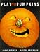 Play With Your Pumpkins