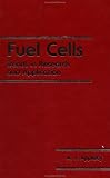 Fuel Cells: Trends In Research And Applications: Trends in Research & Applications John Appleby