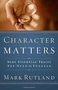 Character Matters: Nine Essential Traits You Need to Succeed