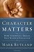 Character Matters: Nine essential traits you need to succeed Character Matters: Nine essential traits you need to succeed