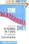 The Waterfall Diet: Lose Up to 14 Pounds in 7 Days By Controlling Fluid Retention