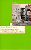 Florentiner Fu�ball: Die Renaissance der Spiele