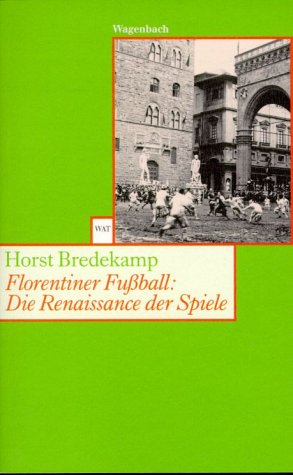 Florentiner Fu�ball: Die Renaissance der Spiele