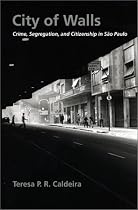 City of Walls: Crime, Segregation and Citizenship in Sao Paulo