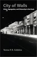 City of Walls: Crime, Segregation, and Citizenship in S?o Paulo