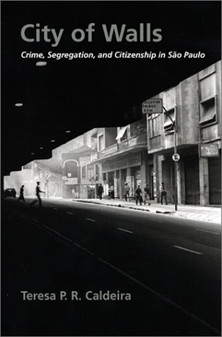 City of Walls: Crime, Segregation and Citizenship in Sao Paulo