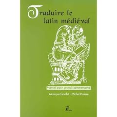 Traduire le latin m�di�val : Manuel pour grands commen�ants