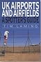 U.K.Airports and Airfields: A Spotter's Guide