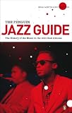 The Penguin Jazz Guide: The History of the Music in the 1000 Best Albums Image du produit