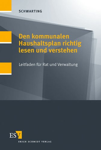 Den kommunalen Haushaltsplan richtig lesen und verstehen. Leitfaden für Rat und Verwaltung