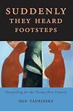 Suddenly They Heard Footsteps: Storytelling for the Twenty-first Century