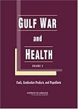 Gulf War And Health: Fuels, Combustion Products And Propellants Gulf War And Health: Fuels, Combustion Products And Propellants