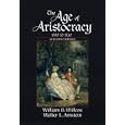 The Age of Aristocracy: 1688 To 1830 (History of England (D.C. Heath and Company : Sixth Edition), 3.) by William B. Willcox and Walter L. Arnstein