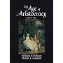 The Age of Aristocracy: 1688 To 1830 (History of England (D.C. Heath and Company : Sixth Edition), 3.)