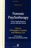 Forensic Psychotherapy
 Crime
 Pyschodynamics and the Offender Patient (Forensic Focus),
