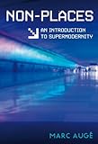 Non-places : introduction to an anthropology of supermodernity