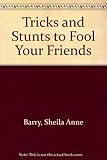 Tricks & stunts to fool your friends