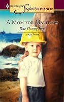 A Mom for Matthew (Harlequin Superromance No. 1290)