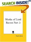Works of Lord Bacon, Part 2