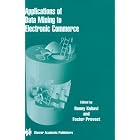 Click here to buy Applications of Data Mining to Electronic Commerce by  Ronny Kohavi and Foster Provost.