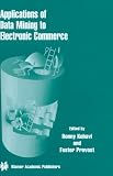 Applications of Data Mining to Electronic Commerce