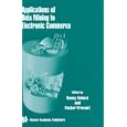 Applications of Data Mining to Electronic Commerce